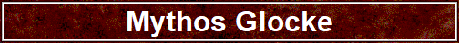 Mythos Glocke Mythos Glocke
